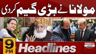 Molana Makes His Move | PTI & Govt Confused | News Headlines 9 PM |Pakistan News