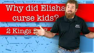 Why did Elisha curse kids? - 2 Kings 2:23-25