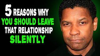 The Growth Vault|  5 Reasons Why You Should Leave That Relationship Silently | Denzel Washington