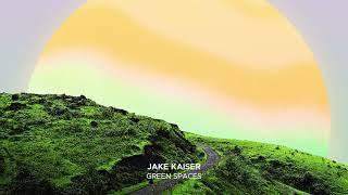 Jake Kaiser - Green Spaces