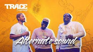 TRACE SESSIONS with Alternate Sound - #TraceSessions