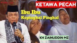 KH ZAINUDDIN MZ - CERAMAH PALING LUCU BIKIN SEMUA JAMAAH NGAKAK TERPINGKAL - CERAMAH PENUH ILMU