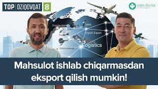 Mahsulot ishlab chiqarmasdan eksport qilish mumkin! Alisher Isaev bilan suhbat