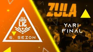 Zula Süper Lig 6. Sezon Yarı Final Karşılaşmaları