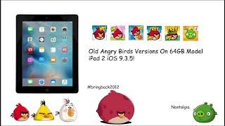 Old Angry Birds Versions On New 64GB Model iPad 2 iOS 9.3.5!