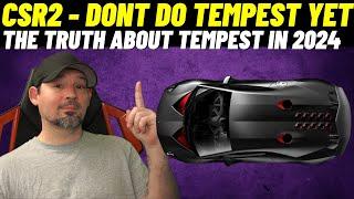 CSR2 Don't Do Tempest Yet | Watch This First