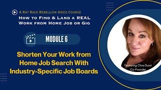 Module 6 - Shorten Your Work from Home Job Search With Industry-Specific Job Boards