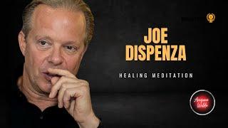 Healing Meditation - Dr. Joe Dispenza