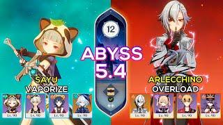 C0 Arlecchino Overload & C6 Sayu Vaporize | Spiral Abyss 5.4 | Genshin Impact