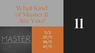 What Kind of Master Number 11 Are You