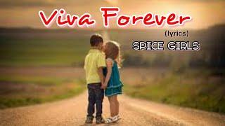 Viva Forever - Spice Girls (lyrics)