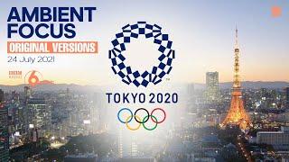 Nick Luscombe - Ambient Focus BBC Radio 6 Music - 24 July 2021  Tokyo 2020 Olympics