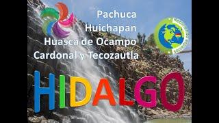 Recorriendo el estado de Hidalgo: Visita Pachuca, Huichapan, Huasca de Ocampo, Cardonal y Tecozautla