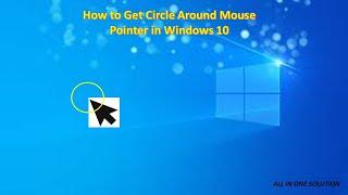 How to Get Circle Around Mouse Pointer in Windows 10