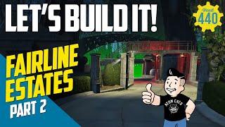 Vault 440 - LET'S BUILD IT! - Fairline Estates - PART 2 (Fallout 4/PS4)