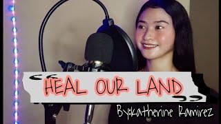 Heal Our Land - Jamie Rivera COVER by: Katherine Ramirez