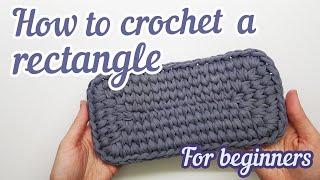 How to crochet a RECTANGLE with T-shirt yarn FOR BEGINNERS || Tutorial || Easy to follow