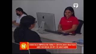 Uanataca empresa de firma y certificados digitales abre sucursal en WTC de Guayaquil