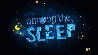 #Among the sleep *5