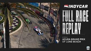 2024 Acura Grand Prix of Long Beach | INDYCAR SERIES Full Race Replay