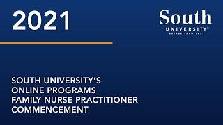 South University's Online Programs - Family Nurse Practitioner 2021 Commencement