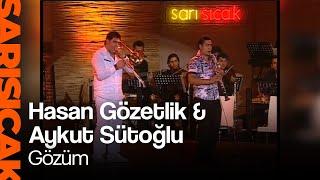 Hasan Gözetlik & Aykut Sütoğlu - Gözüm (Sarı Sıcak)