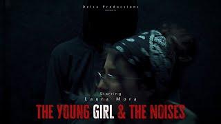 The Young Girl & The Noises - Short Film - Delta Productions