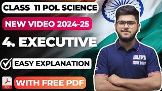 Executive class 11 full chapter | 11th Political Science chapter 4 | Easy summary 2024-25