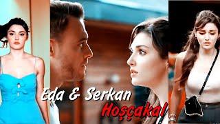 Eda & Serkan || Hoşçakal || Sen cal kapimi