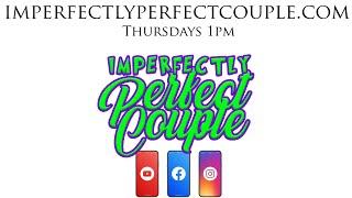 Imperfectly Perfect Couple Ep.12 ''  18 Year Bid "