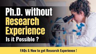 PhD without Research Experience: Is it Possible ? All 'Bout Research