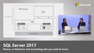 SQL Server 2017: Demos, architecture and everything else you need to know