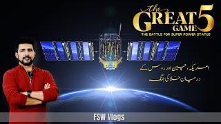 The Great Game 05 | China and Russia's space war against the USA | Faisal Warraich