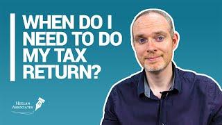 WHEN DO I NEED TO DO MY TAX RETURN?