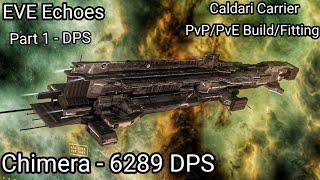 EVE Echoes - Chimera - PvP/PvE Build/Fitting - Caldari Carrier - 6289 DPS - Part 1