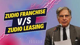 Zudio Franchise V/S Zudio Leasing | All Models Explained | Franchise AVS