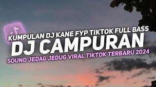 DJ CAMPURAN VIRAL TIK TOK 2024 JEDAG JEDUG FULL BASS TERBARU