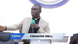 Finishing Well - Apostle Dr. Daniel Walker