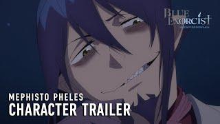 Blue Exorcist -Beyond the Snow Saga- | MEPHISTO PHELES CHARACTER TRAILER