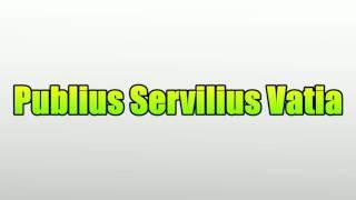 Publius Servilius Vatia