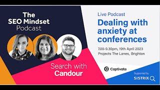 SEO MINDSET | Dealing with Anxiety at Conferences | Live at Projects THE LANES