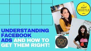 Understanding Facebook Ads and How To Get Them Right!