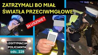 Policjant zatrzymuje kierowcę, bo ten ma włączone światła przeciwmgłowe. Kto tu ma rację? #229