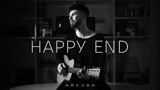 ARKUSH - Happy End