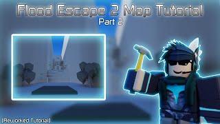 TUTORIAL: How to make Flood Escape 2 Maps! [Part 2]