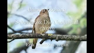 Carson Cooman — Scherzetto: Die Nachtigall (2020) for organ