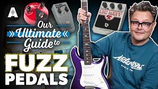 Ultimate Guide to Fuzz Pedals!