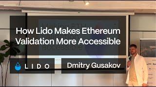 Talk on “How Lido Makes Ethereum Validation More Accessible” - by Dmitry Gusakov