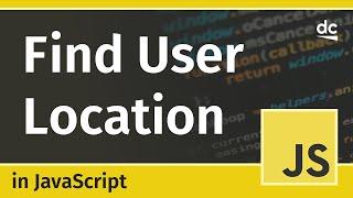 Using the Geolocation API - JavaScript Tutorial