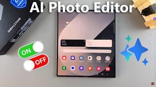 How To Turn AI Photo Editor On / Off On Samsung Galaxy Z Fold 6